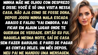 MINHA MÃE FEZ UMA CARETA E DISSE: "VOCÊ É SÓ UMA VISITA NESSA CASA—NÃO AJA COMO SE FOSSE DAQUI."
