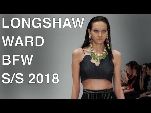 LONGSHAW WARD | SPRING SUMMER 2018 | FULL FASHION SHOW