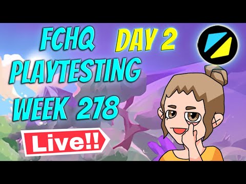 FCHQ Playtesting Week 278