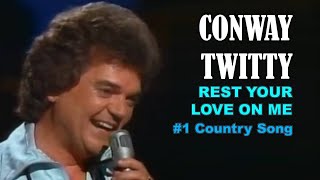 CONWAY TWITTY - Rest Your Love On Me - LIVE!