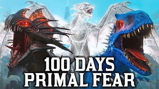 I Spent 100 Days in Primal Fear Ark... Here&#39;s What Happened