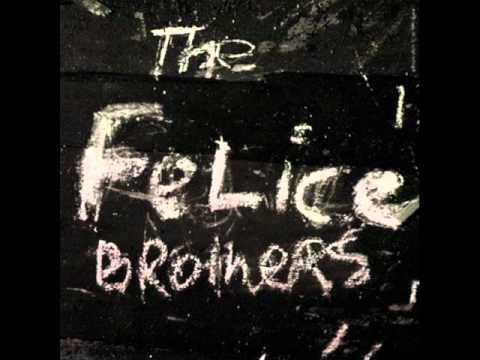 Felice Brothers - Whiskey In My Whiskey