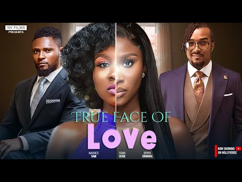 True Face Of Love - Maurice Sam, Sonia Uche, Bryan Okwara - A Nollywood New Nigerian Movie 2026