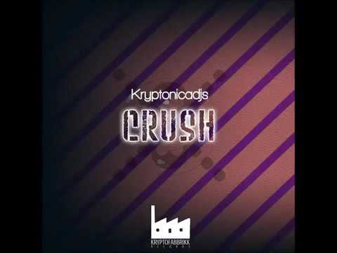 KF078 - Kryptonicadjs - Crush (Original Mix) Kryptofabbrikk Records