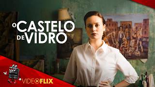 🎬 O Castelo de Vidro 🎞️ Filme Completo Dublado 🎞️ Filme de Ação | VideoFlix