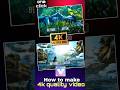 How To Convert Normal Video To 4K ULTRA HD Normal Video Ko HD Video Kaise Banaye Shorts Editing