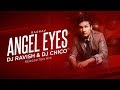 Angel Eyes | Raghav | Reggaeton Mix | DJ Ravish & DJ Chico
