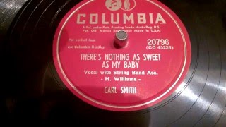 There's nothing as sweet as my baby Carl Smith
