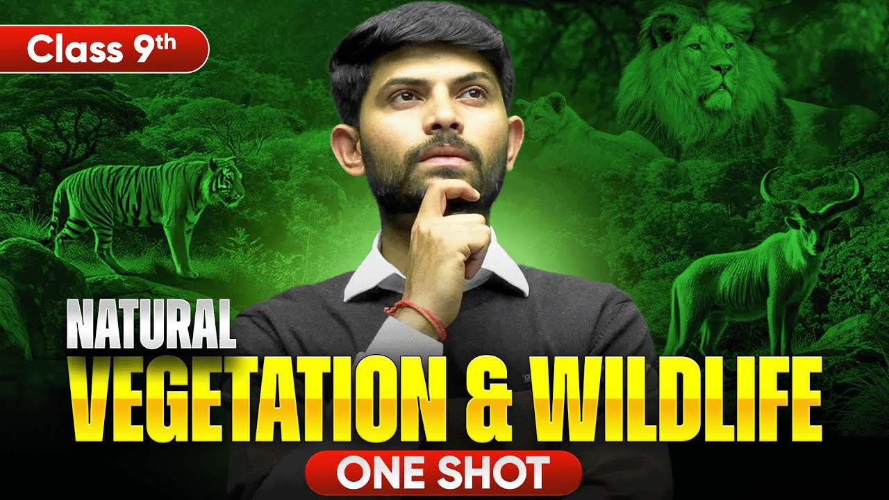 Natural Vegetation and Wildlife | New One Shot | Class 9 Geography 2024-25