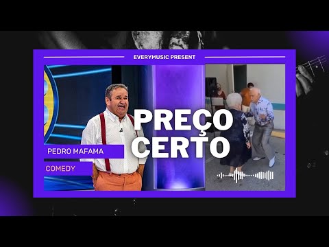 DÁ-LHE OLARILOLÉEEE - Pedro Mafama - Preço Certo