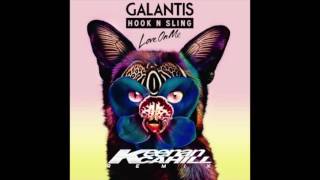 Galantis &amp; Hook N Sling - Love On Me (Keenan Cahill Remix)