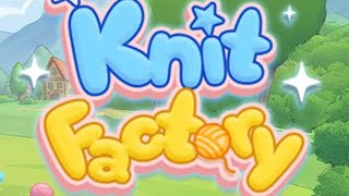 Knit Factory! Cute Puzzle Flow Gameplay