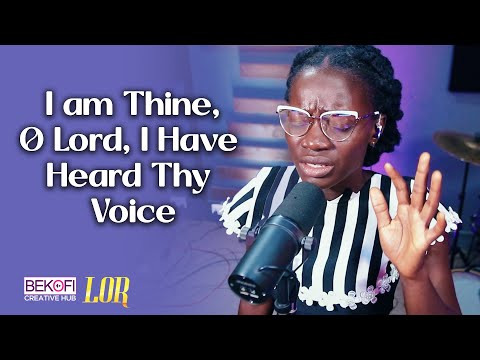 I Am Thine O Lord, I Have Heard Thy Voice (Draw Me Nearer) - Lor