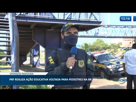 PRF, Strans e PM realizam ação educativa para pedestres na BR-343 03 02 2021