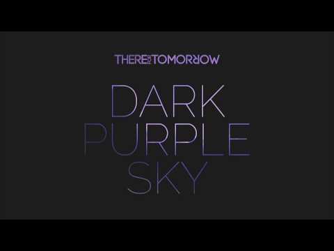 Dark Purple Sky - There for Tomorrow