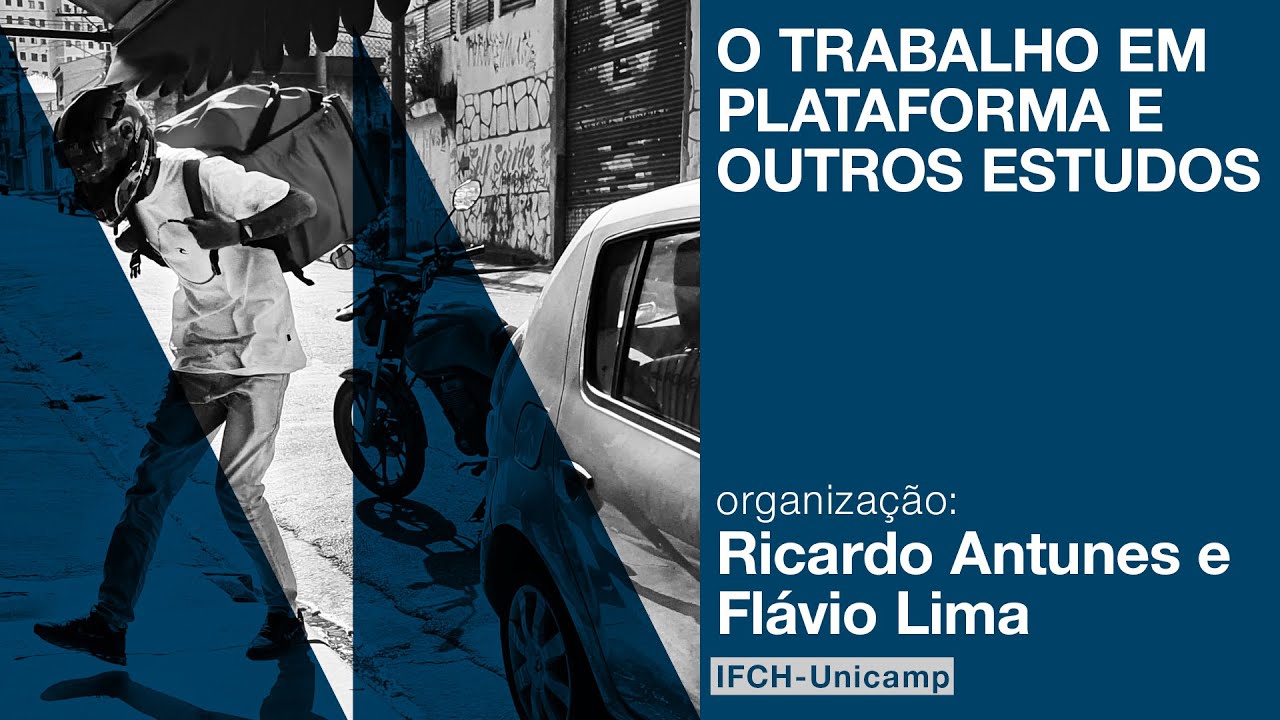 O trabalho em plataforma e outros estudos | Ricardo Antunes