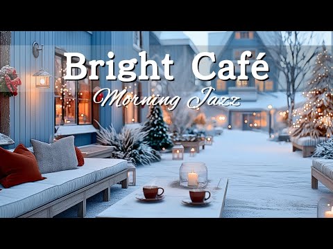 Bright Café Winter Morning Jazz ⛄ Gentle Piano & Bossa Nova for Study, Work & Relax