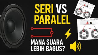 Download lagu Cara Menyambung Speaker Seri vs Paralel | Suara Lebih Bagus yang Mana? Kelebihan Kekurangannya apa? mp3