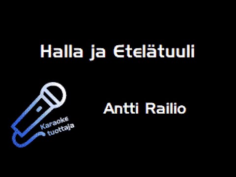 Antti Railio - Halla ja Etelätuuli (Karaoke)