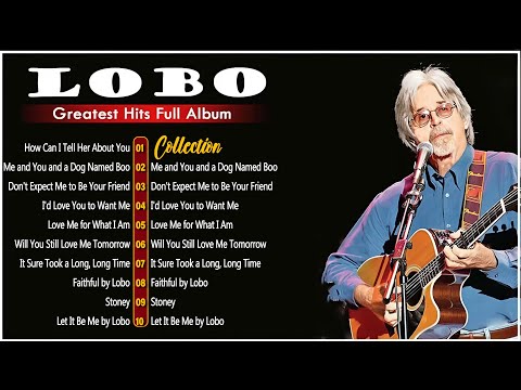 LOBO Nonstop Songs Greatest Hits Full Album - Best Songs of LOBO
