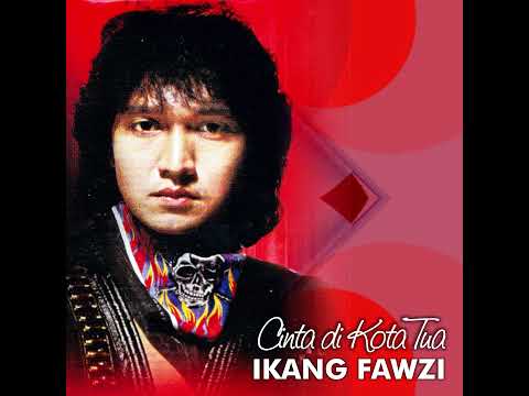 Ikang Fawzi - Cinta di Kota Tua