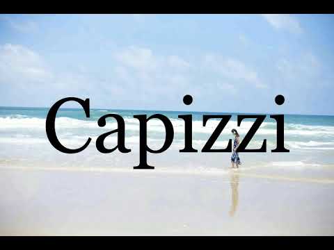 How To Pronounce Capizzi🌈🌈🌈🌈🌈🌈Pronunciation Of Capizzi