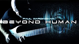 PAUL WARDINGHAM | Beyond Human [OFFICIAL VIDEO]