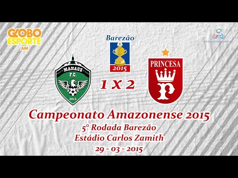 Manaus FC 1 x 2 Princesa do Solimões | 5° Rodada BAREZÃO 2015