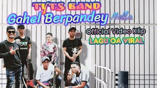 Download lagu Tyts Band - Gahel Berpandey ( Video ) mp3