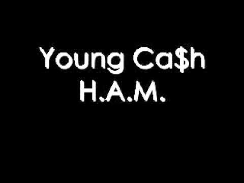 Young Ca$h - H.A.M.