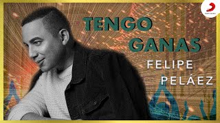 Tengo Ganas, Felipe Peláez &amp; Manuel Julián - Video Oficial