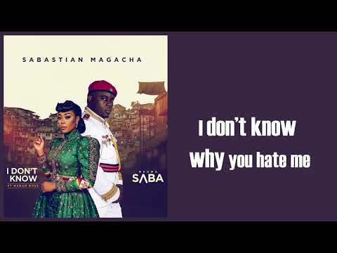Sabastian Magacha - (featuring Madam Boss)  - I don't know