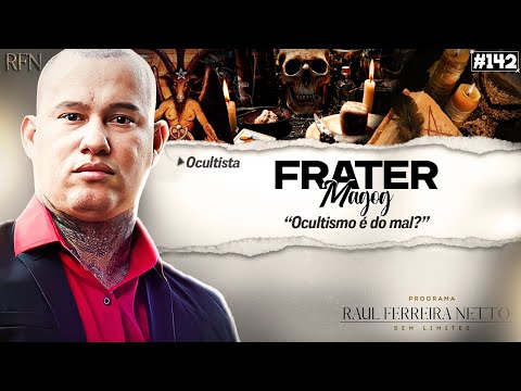 FRATER MAGOG - OCULTISMO É DO MAL? - SEM LIMITES #142