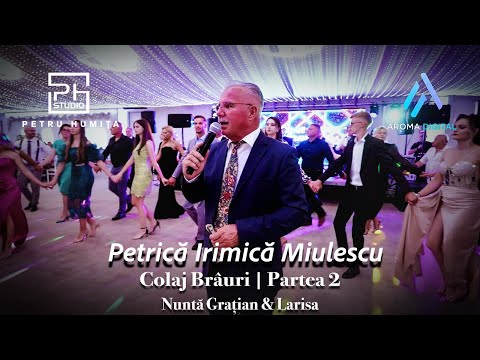 Petrica Miulescu Irimica - Colaje Brauri | Partea 2 | Nunta Gratian & Larisa