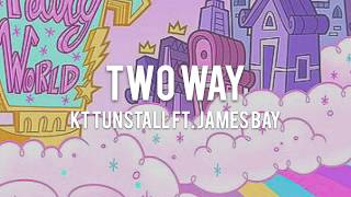 【Lyrics 和訳】 Two Way - KT Tunstall ft. James Bay