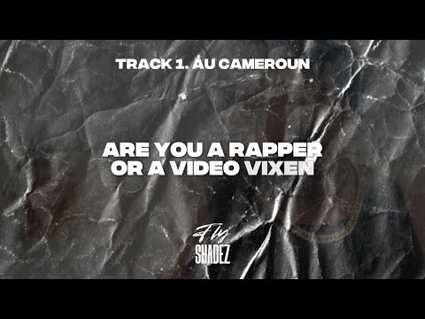Fly Shadez - AU CAMEROUN (Lyric Video)