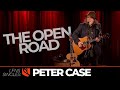 The Open Road | Peter Case