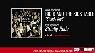 Big D And The Kids Table - Steady Riot