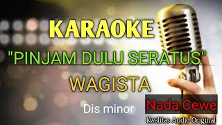 Download lagu PINJAM DULU SERATUS KARAOKE NADA PEREMPUAN/CEWE/WANITA VERSI WAGISTA NADA DASAR DIS MINOR mp3 Download lagu PINJAM DULU SERATUS KARAOKE NADA PEREMPUAN/CEWE/WANITA VERSI WAGISTA NADA DASAR DIS MINOR mp3