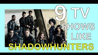 SHADOWHUNTERS - 9 TV Shows Fans Will Love video