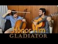 Honor Him (Gladiator) - Fingerstyle Guitar + Cello