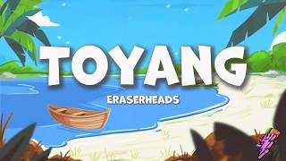 Eraserheads - Toyang (Lyrics)