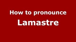 How to pronounce Lamastre