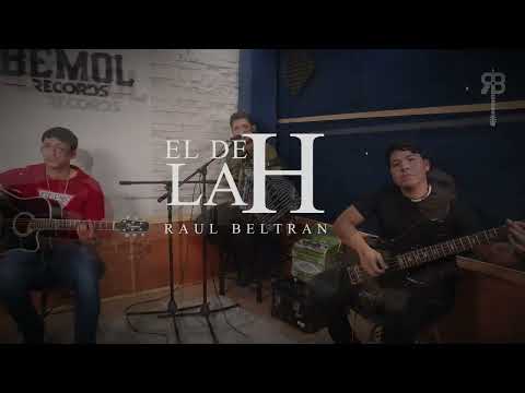 El De La H - Raúl Beltrán (Video Musical)