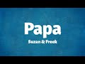 Suzan & Freek - Papa (Lyrics)