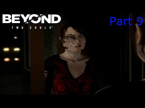Beyond: Two Souls Playthrough - PART 9 - Dinner Date (No Commentary)