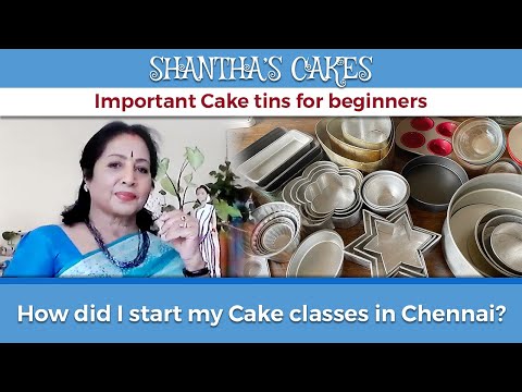 SHANTHA'S CAKES/How did I start my Cake classes in Chennai/important cake tins #cake Classes#cake