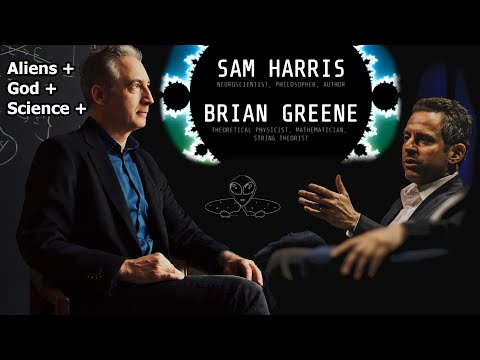 Aliens, God & Science with Sam Harris & Brian Greene