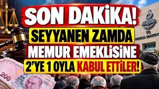 Son Dakika! SEYYANEN ZAMDA MEMUR EMEKLİSİNE İYİ HABER: 2'ye 1 Oyla KABUL ETTİLER