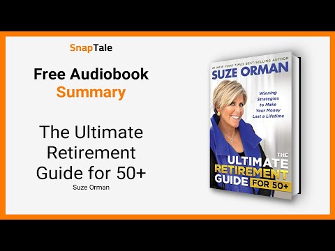 The Ultimate Retirement Guide for 50+ by Suze Orman: 11 Minute Summary